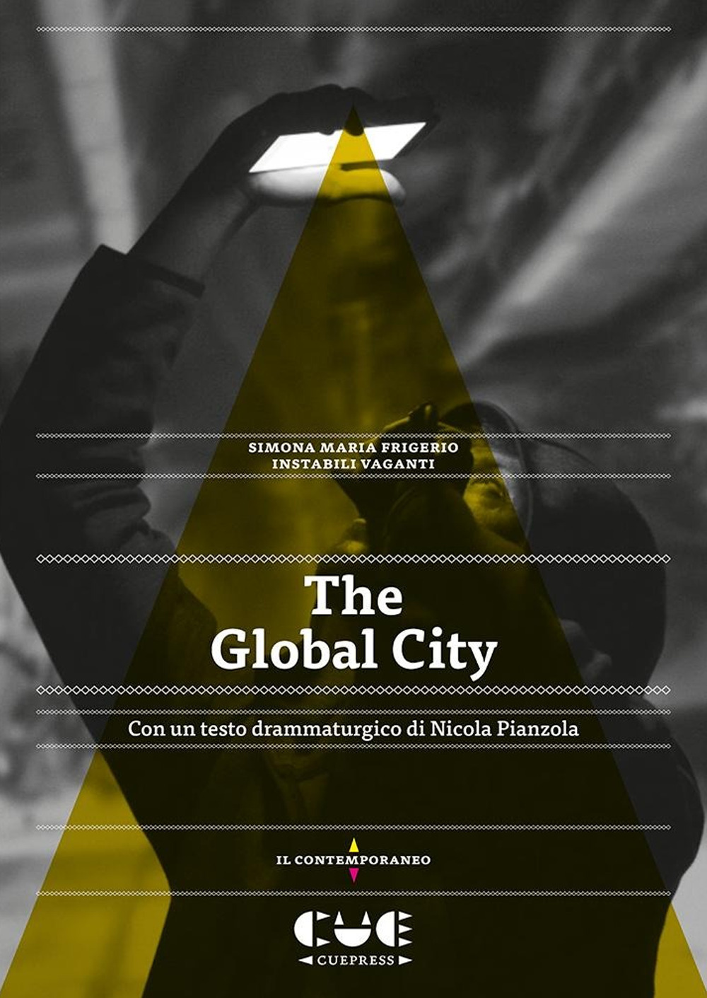 Libri Instabili Vaganti / Frigerio Simona Maria / Nicola Pianzola - The Global City NUOVO SIGILLATO, EDIZIONE DEL 04/11/2020 SUBITO DISPONIBILE