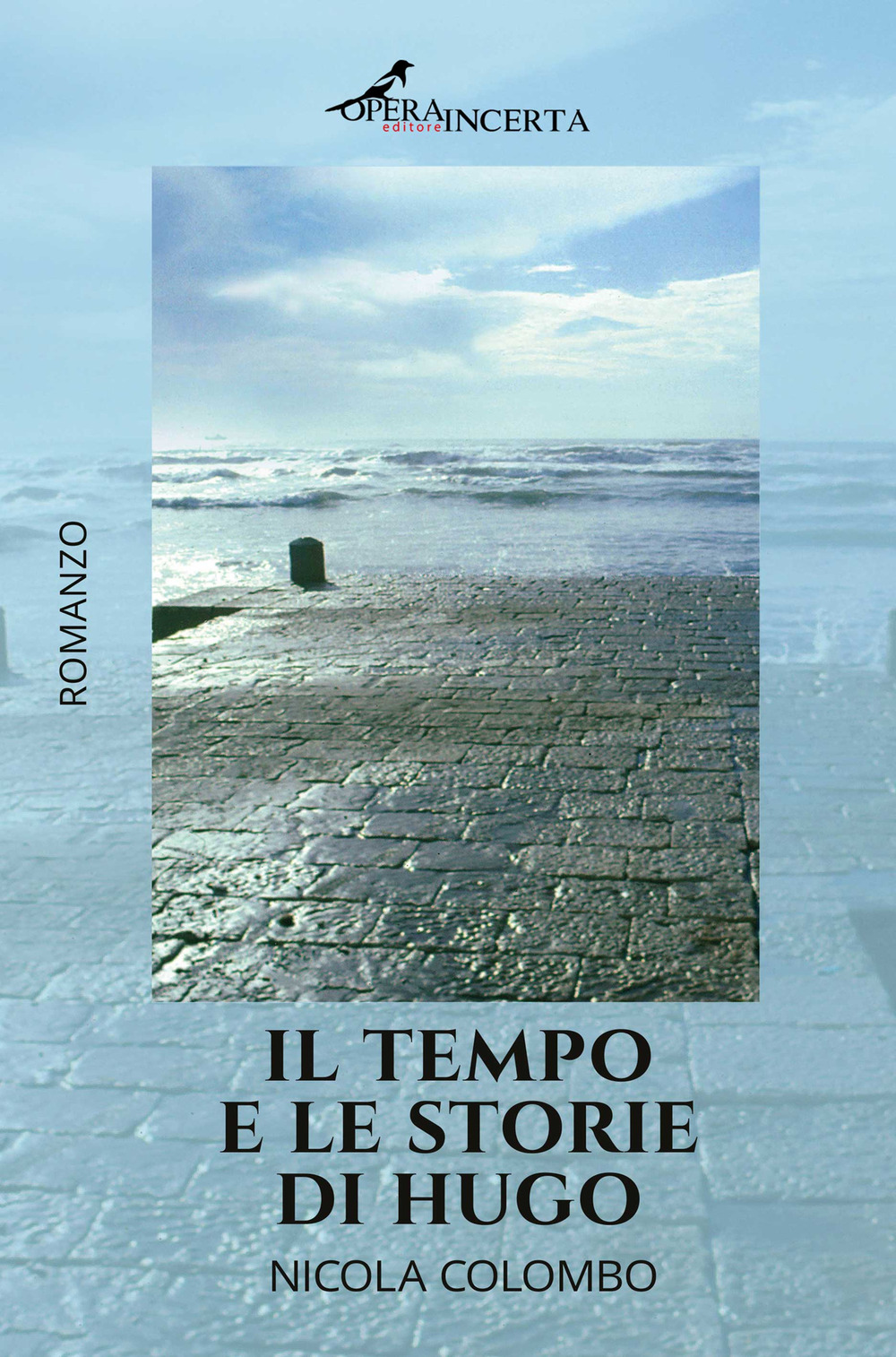 Libri Nicola Colombo - Il Tempo E Le Storie Di Hugo NUOVO SIGILLATO, EDIZIONE DEL 01/09/2020 SUBITO DISPONIBILE