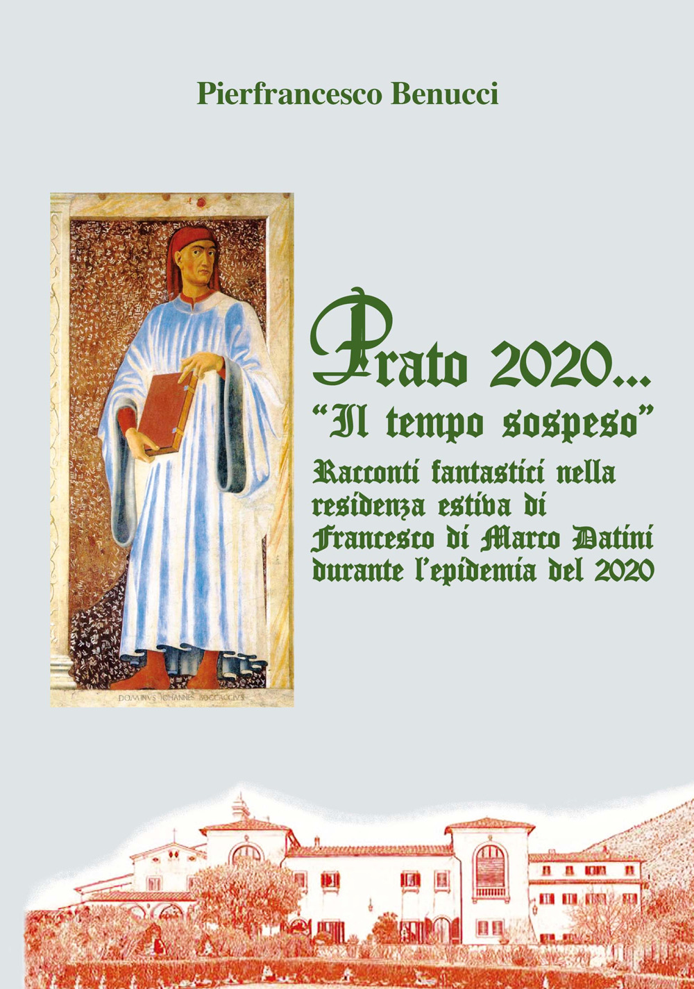 Libri Pierfrancesco Benucci - Prato 2020... Il Tempo Sospeso NUOVO SIGILLATO, EDIZIONE DEL 30/10/2020 SUBITO DISPONIBILE