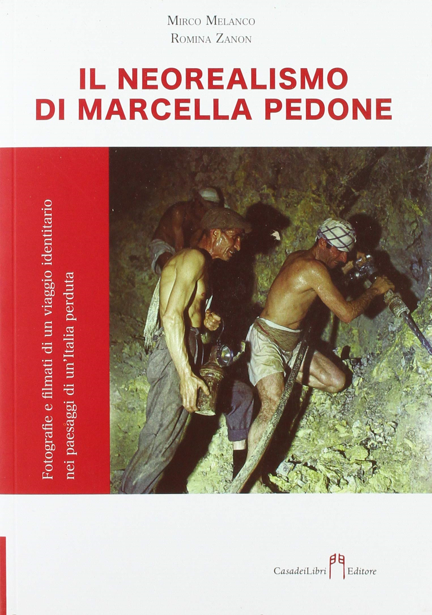 Libri Mirco Melanco / Zanon Romina - Neorealismo Di Marcella Pedone NUOVO SIGILLATO, EDIZIONE DEL 18/11/2020 SUBITO DISPONIBILE