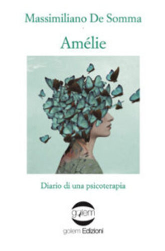 Libri De Somma Massimiliano - Amelie. Diario Di Una Psicoterapia NUOVO SIGILLATO, EDIZIONE DEL 08/07/2021 SUBITO DISPONIBILE
