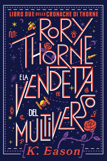 Libri Eason K. - Rory Thorne E La Vendetta Del Multiverso NUOVO SIGILLATO, EDIZIONE DEL 31/12/2021 SUBITO DISPONIBILE