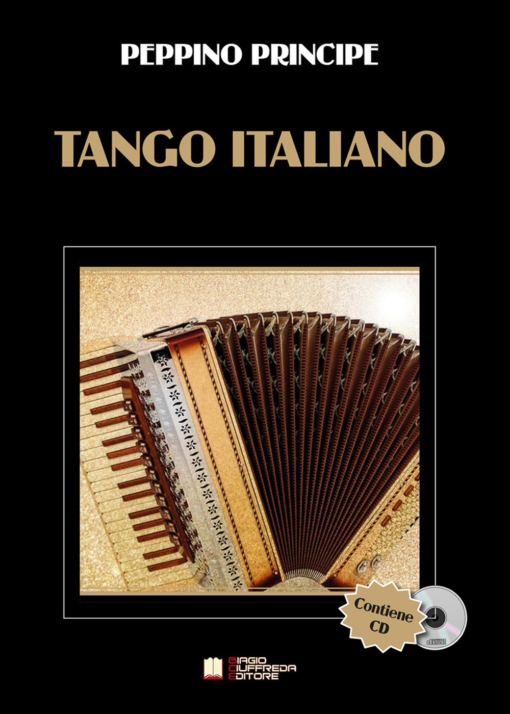 Libri Peppino Principe - Tango Italiano. Con CD-Audio NUOVO SIGILLATO SUBITO DISPONIBILE