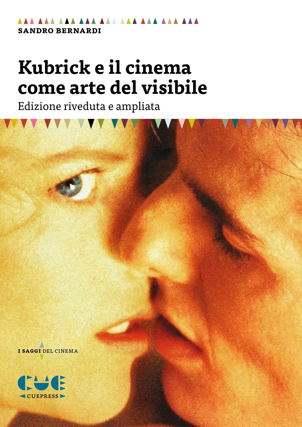 Libri Sandro Bernardi - Kubrick E Il Cinema Come Arte Del Visibile NUOVO SIGILLATO, EDIZIONE DEL 19/11/2020 SUBITO DISPONIBILE