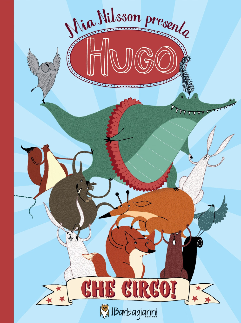 Libri Nilsson Mia - Hugo. Che Circo! Ediz. A Colori NUOVO SIGILLATO, EDIZIONE DEL 13/05/2021 SUBITO DISPONIBILE