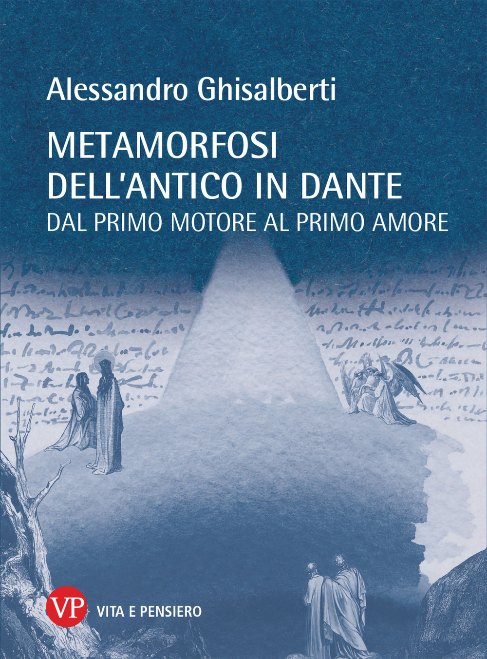 Libri Alessandro Ghisalberti - Metamorfosi Dell'antico In Dante. Dal Primo Motore Al Primo Amore NUOVO SIGILLATO, EDIZIONE DEL 22/07/2021 SUBITO DISPONIBILE