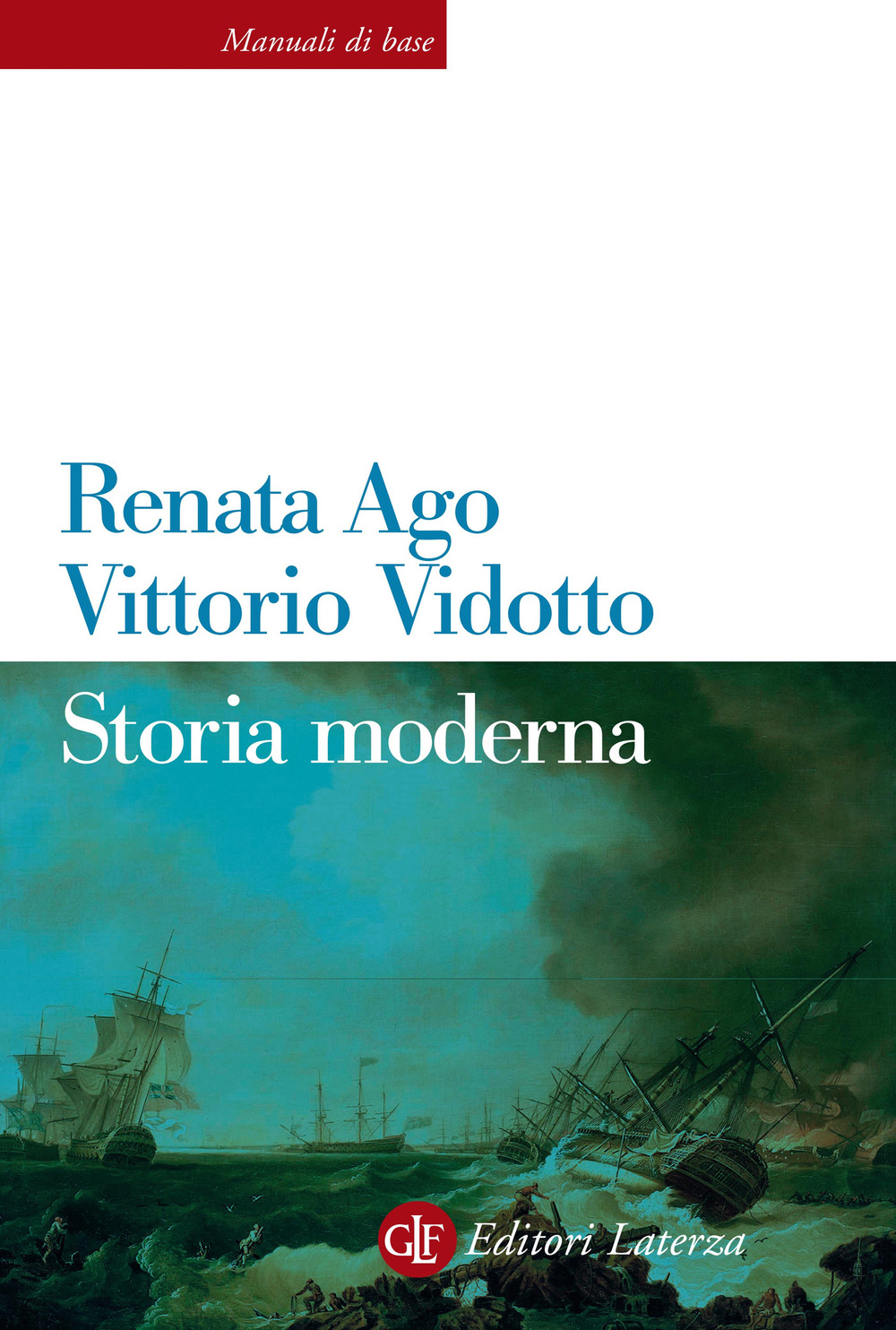 Libri Renata Ago / Vittorio Vidotto - Storia Moderna NUOVO SIGILLATO, EDIZIONE DEL 04/02/2021 SUBITO DISPONIBILE