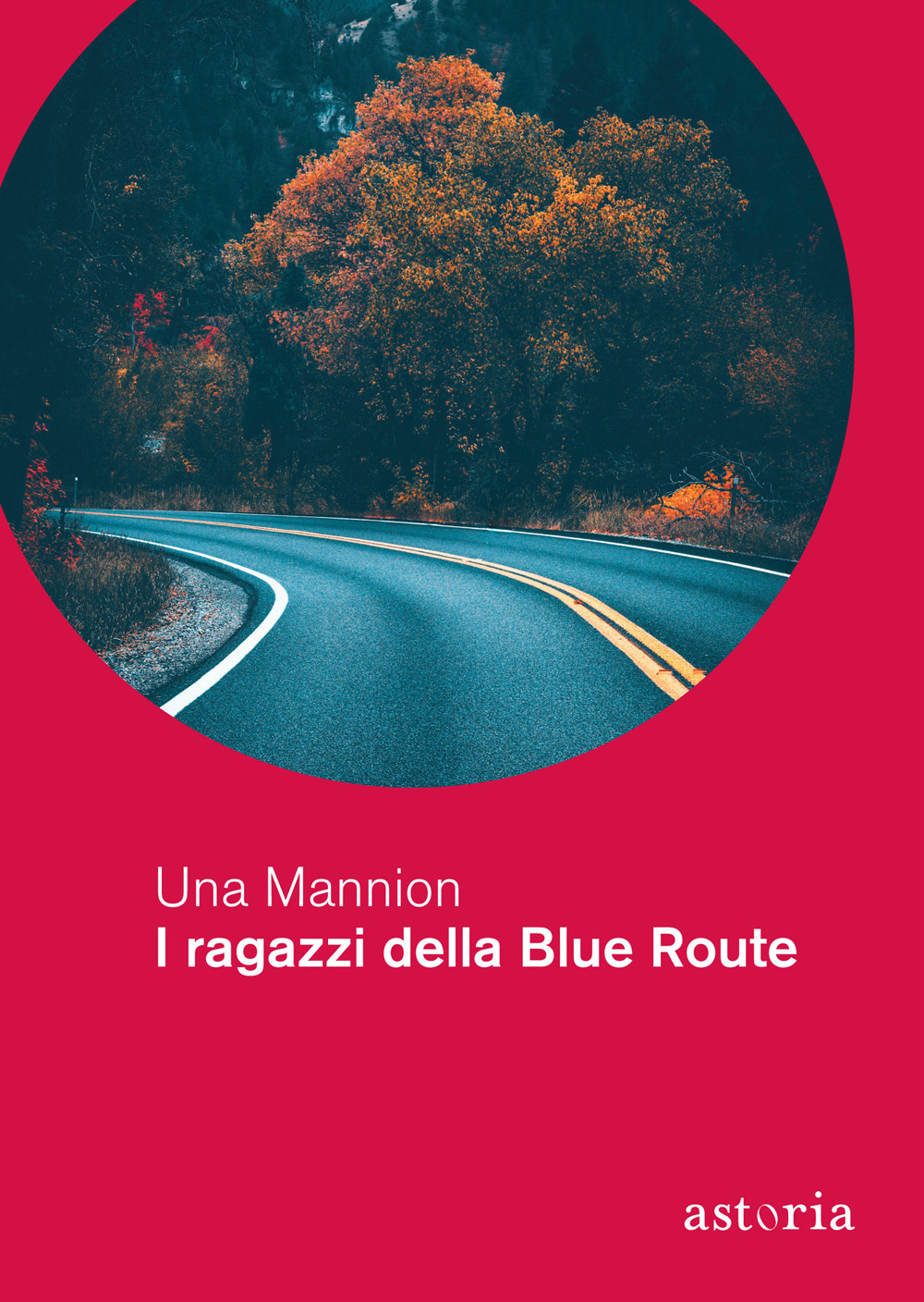 Libri Mannion Una - I Ragazzi Della Blue Route NUOVO SIGILLATO, EDIZIONE DEL 13/05/2021 SUBITO DISPONIBILE
