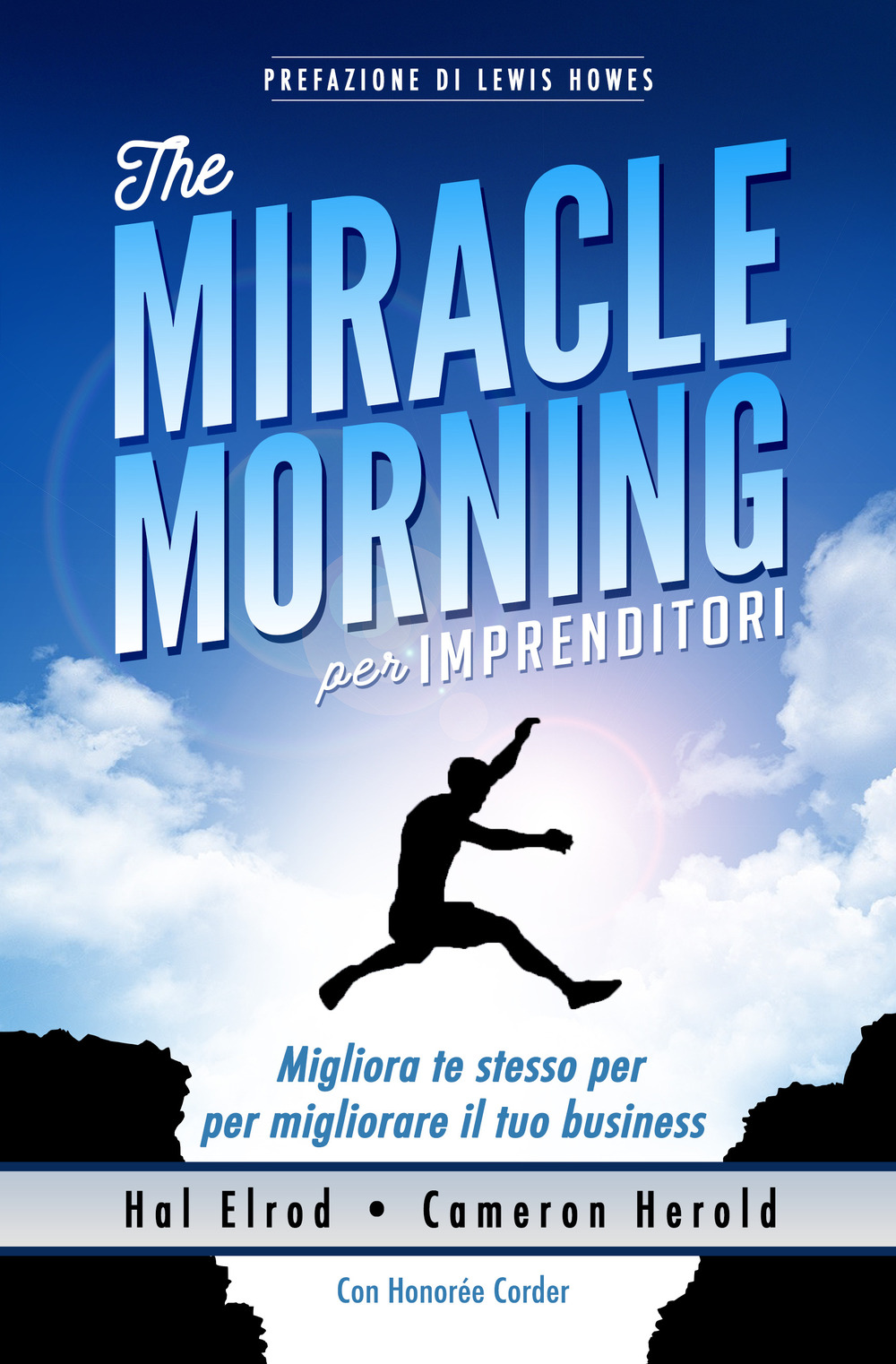 Libri Hal Elrod / Herold Cameron - The Miracle Morning Per Imprenditori. Migliora Te Stesso Per Migliorare Il Tuo Business NUOVO SIGILLATO, EDIZIONE DEL 20/04/2021 SUBITO DISPONIBILE