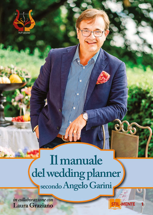 Libri Angelo Garini / Laura Graziano - Il Manuale Del Wedding Planner NUOVO SIGILLATO, EDIZIONE DEL 02/12/2020 SUBITO DISPONIBILE