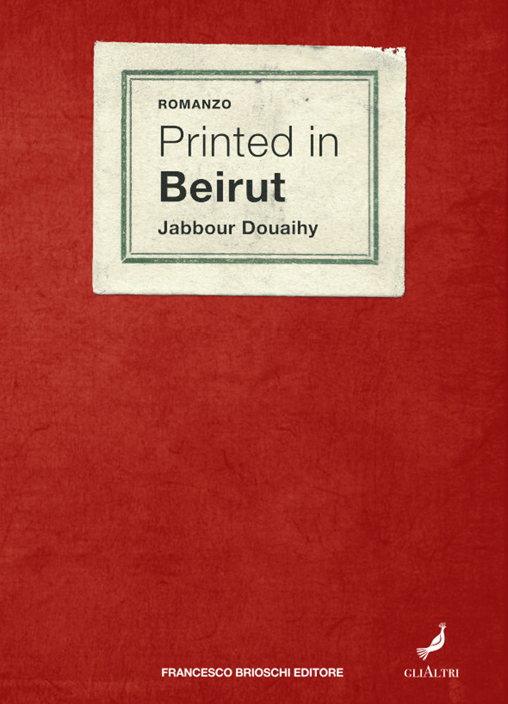 Libri Jabbour Douaihy - Printed In Beirut NUOVO SIGILLATO, EDIZIONE DEL 04/11/2021 SUBITO DISPONIBILE