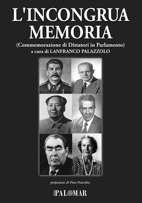Libri Incongrua Memoria. Commemorazione Di Dittatori In Parlamento (L') NUOVO SIGILLATO, EDIZIONE DEL 30/11/2020 SUBITO DISPONIBILE