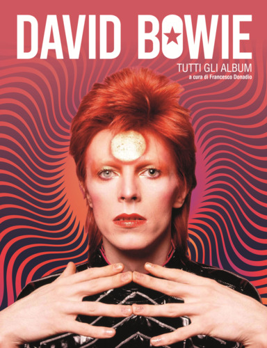 Libri David Bowie. Tutti Gli Album NUOVO SIGILLATO, EDIZIONE DEL 21/04/2021 SUBITO DISPONIBILE