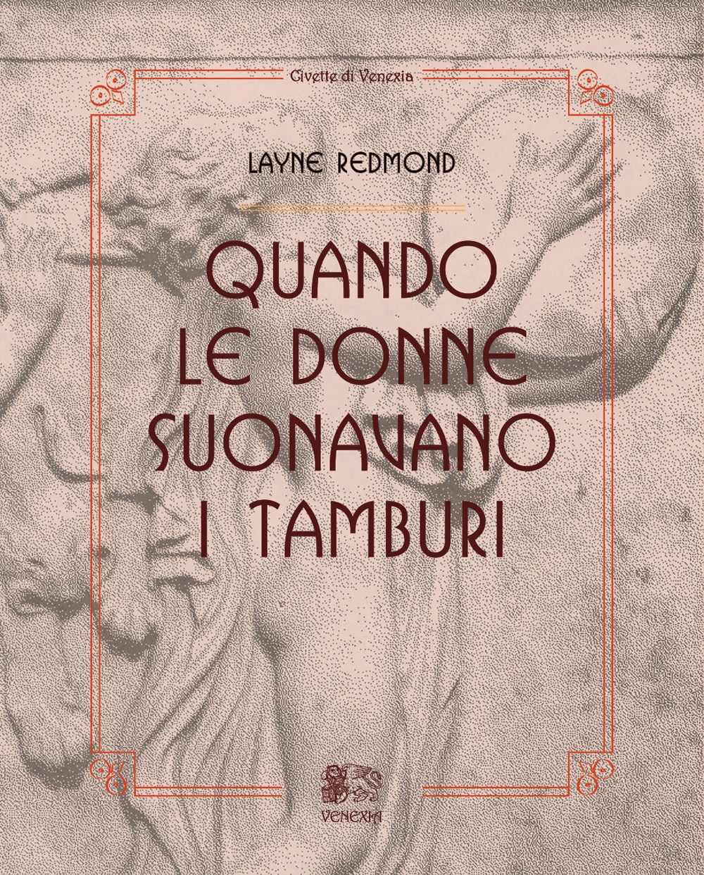 Libri Layne Redmond - Quando Le Donne Suonavano I Tamburi NUOVO SIGILLATO, EDIZIONE DEL 02/03/2021 SUBITO DISPONIBILE