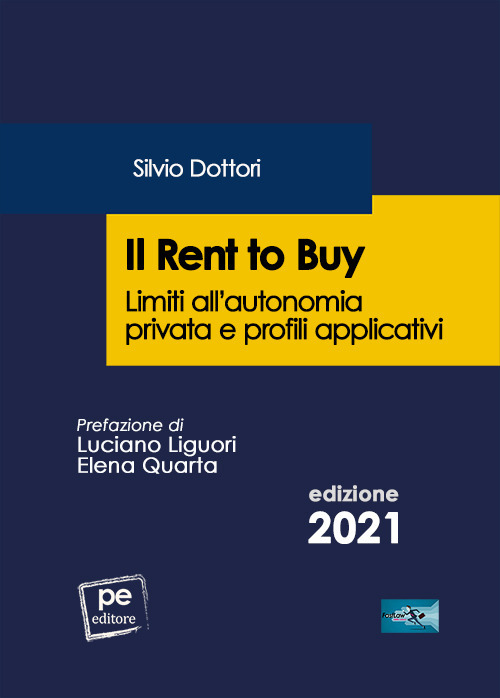 Libri Dottori Silvio - Il Rent To Buy. Limiti All'autonomia Privata E Profili Applicativi NUOVO SIGILLATO, EDIZIONE DEL 29/01/2021 SUBITO DISPONIBILE