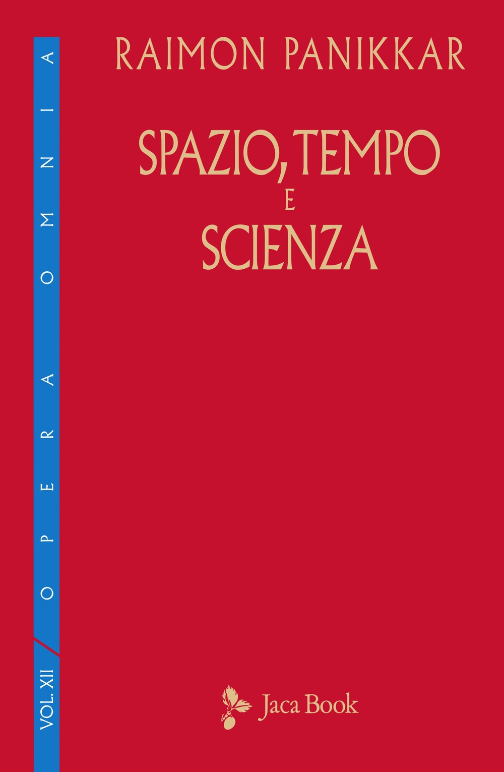 Libri Raimon Panikkar - Spazio, Tempo E Scienza NUOVO SIGILLATO, EDIZIONE DEL 29/04/2021 SUBITO DISPONIBILE