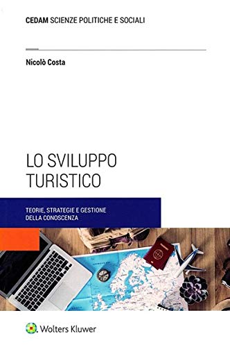 Libri Nicolò Costa - Lo Sviluppo Turistico NUOVO SIGILLATO, EDIZIONE DEL 15/01/2021 SUBITO DISPONIBILE