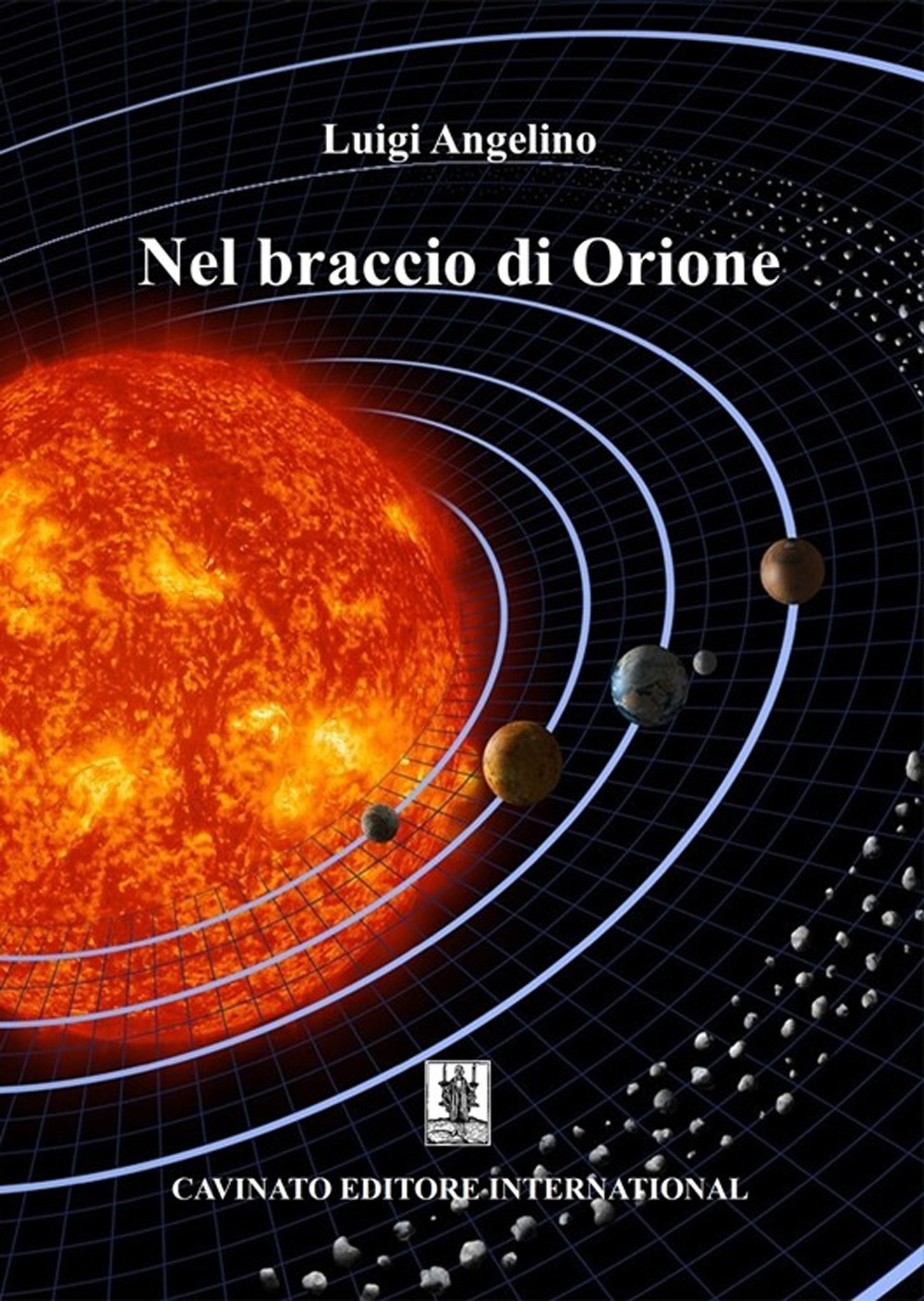 Libri Luigi Angelino - Nel Braccio Di Orione NUOVO SIGILLATO, EDIZIONE DEL 18/01/2021 SUBITO DISPONIBILE