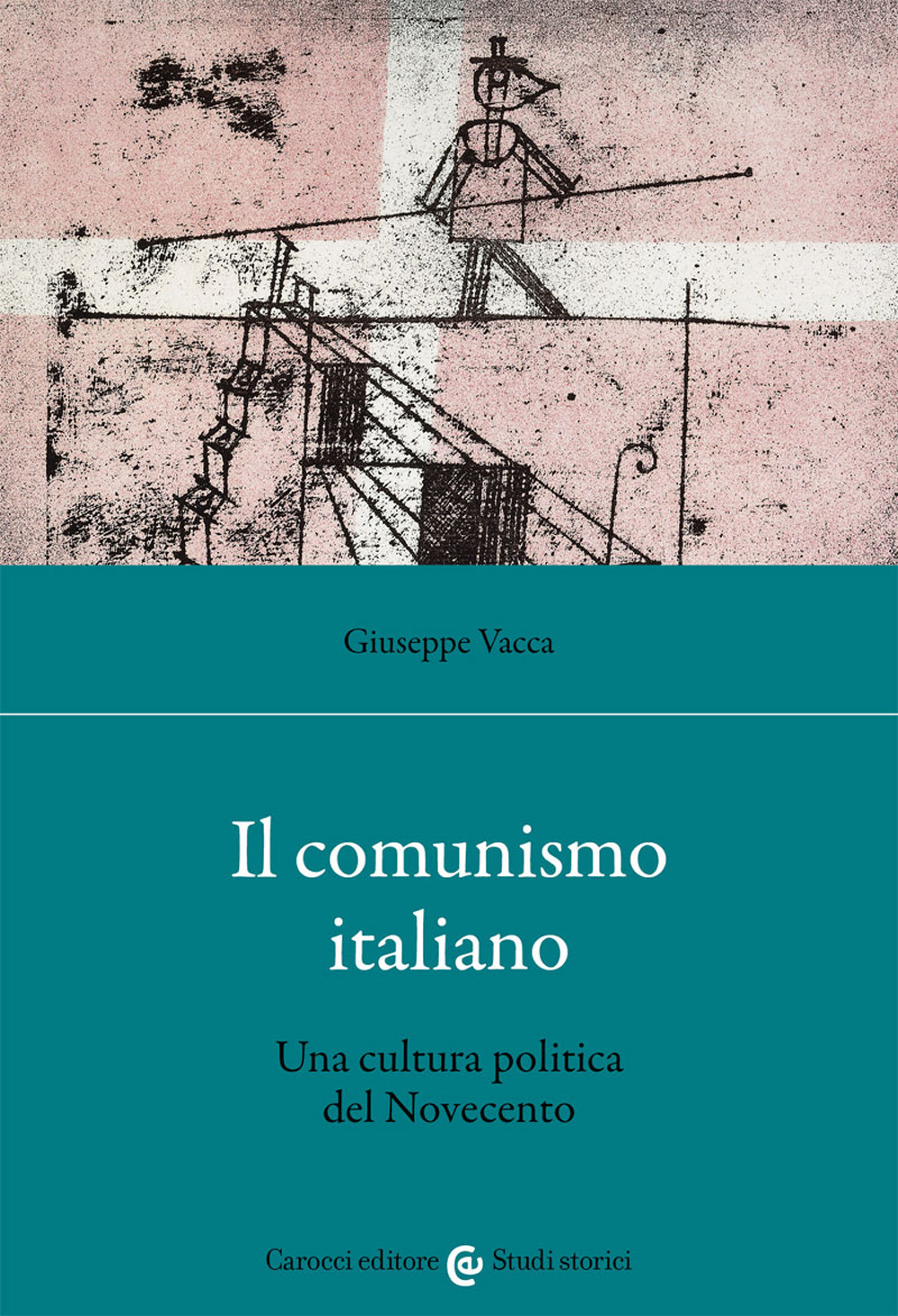 Libri Giuseppe Vacca - Il Comunismo Italiano. Una Cultura Politica Del Novecento NUOVO SIGILLATO, EDIZIONE DEL 13/05/2021 SUBITO DISPONIBILE