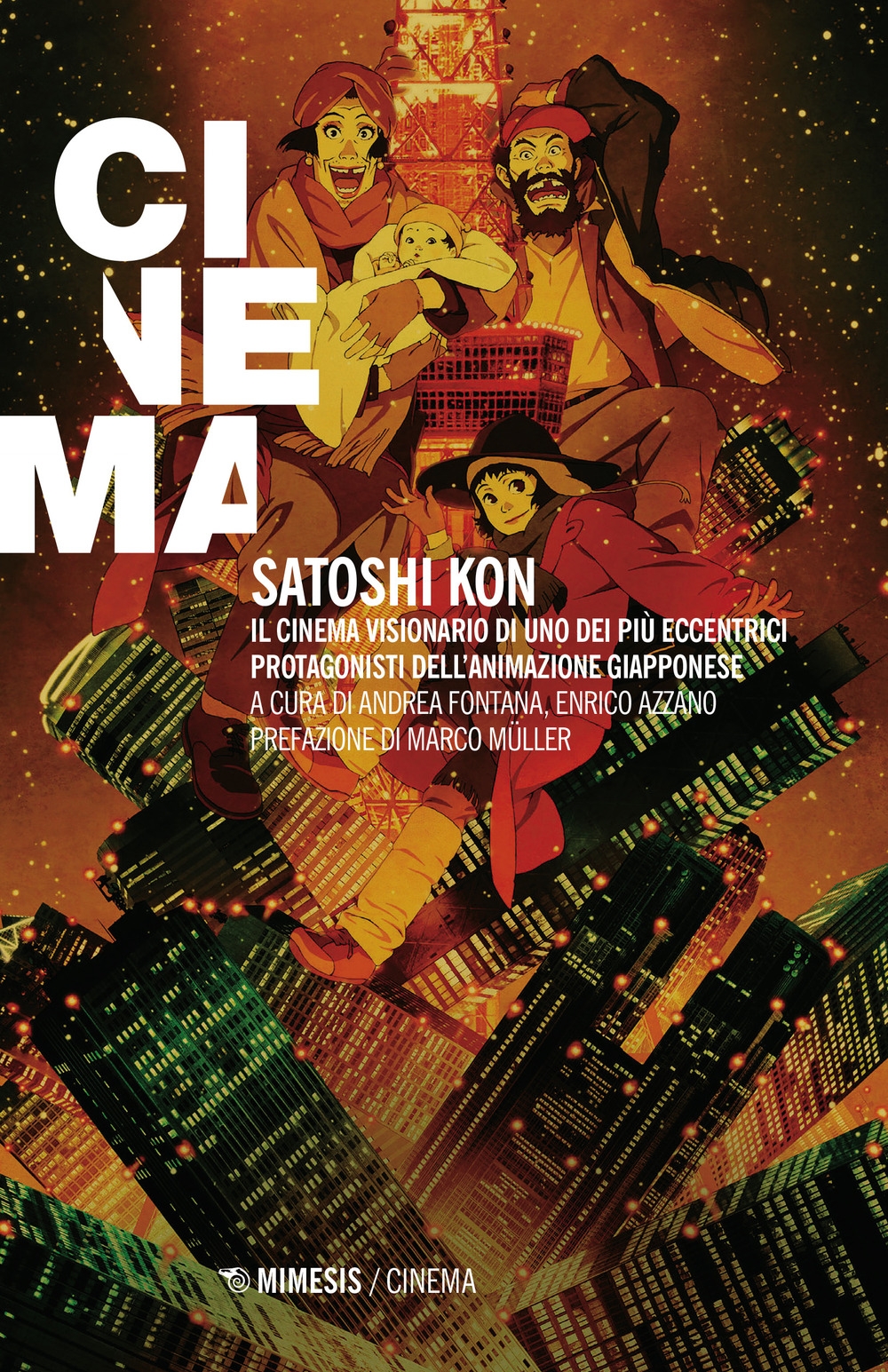 Libri Satoshi Kon. Il Cinema Visionario Di Uno Dei Piu Eccentrici Protagonisti Dell'animazione Giapponese NUOVO SIGILLATO, EDIZIONE DEL 06/05/2021 SUBITO DISPONIBILE