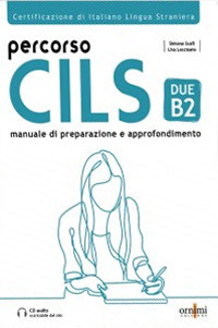 Libri Scafi Simone / Loccisano Lisa - Percorso Cils Due-B2 NUOVO SIGILLATO, EDIZIONE DEL 15/07/2020 SUBITO DISPONIBILE