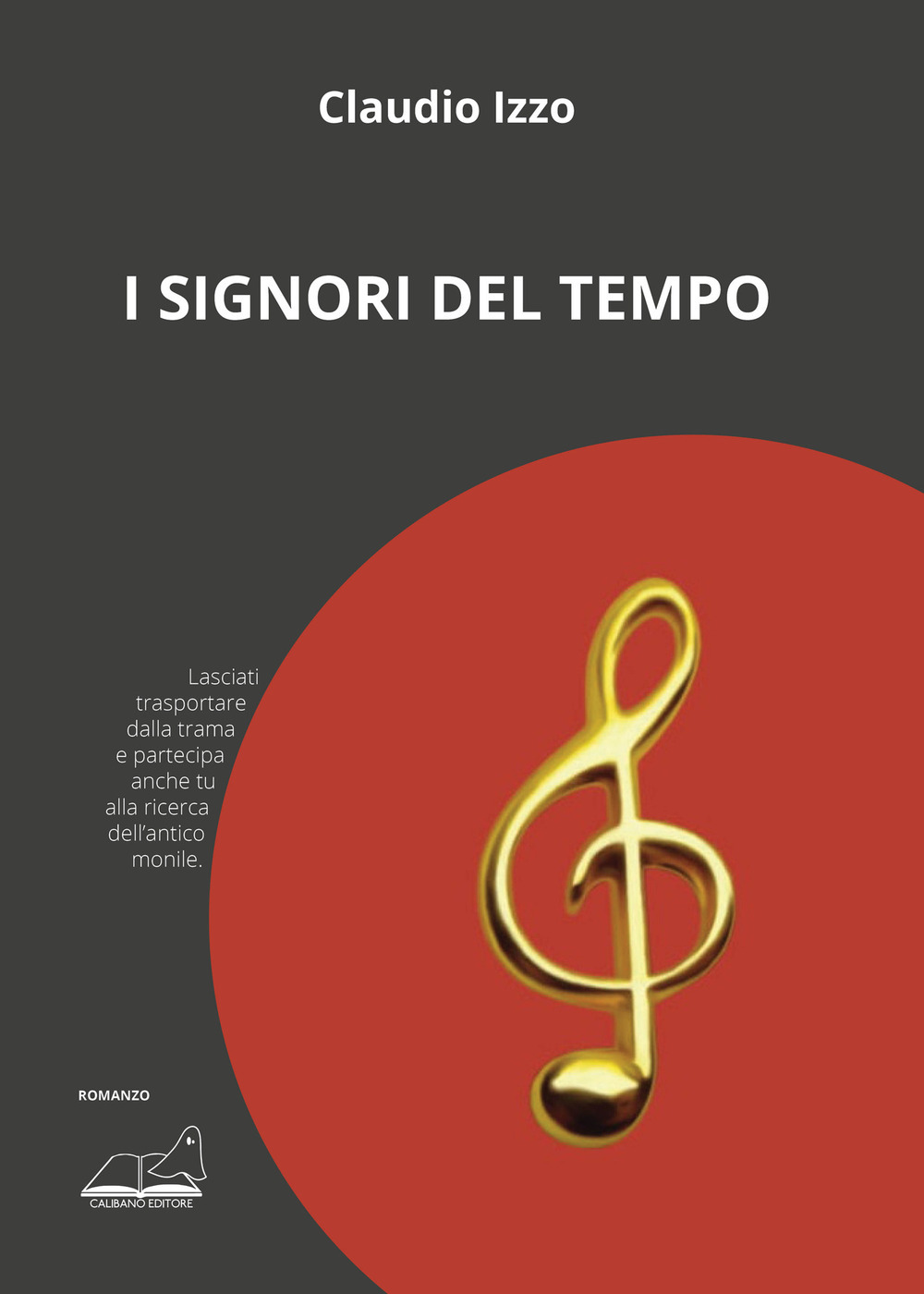 Libri Claudio Izzo - I Signori Del Tempo NUOVO SIGILLATO, EDIZIONE DEL 15/03/2021 SUBITO DISPONIBILE