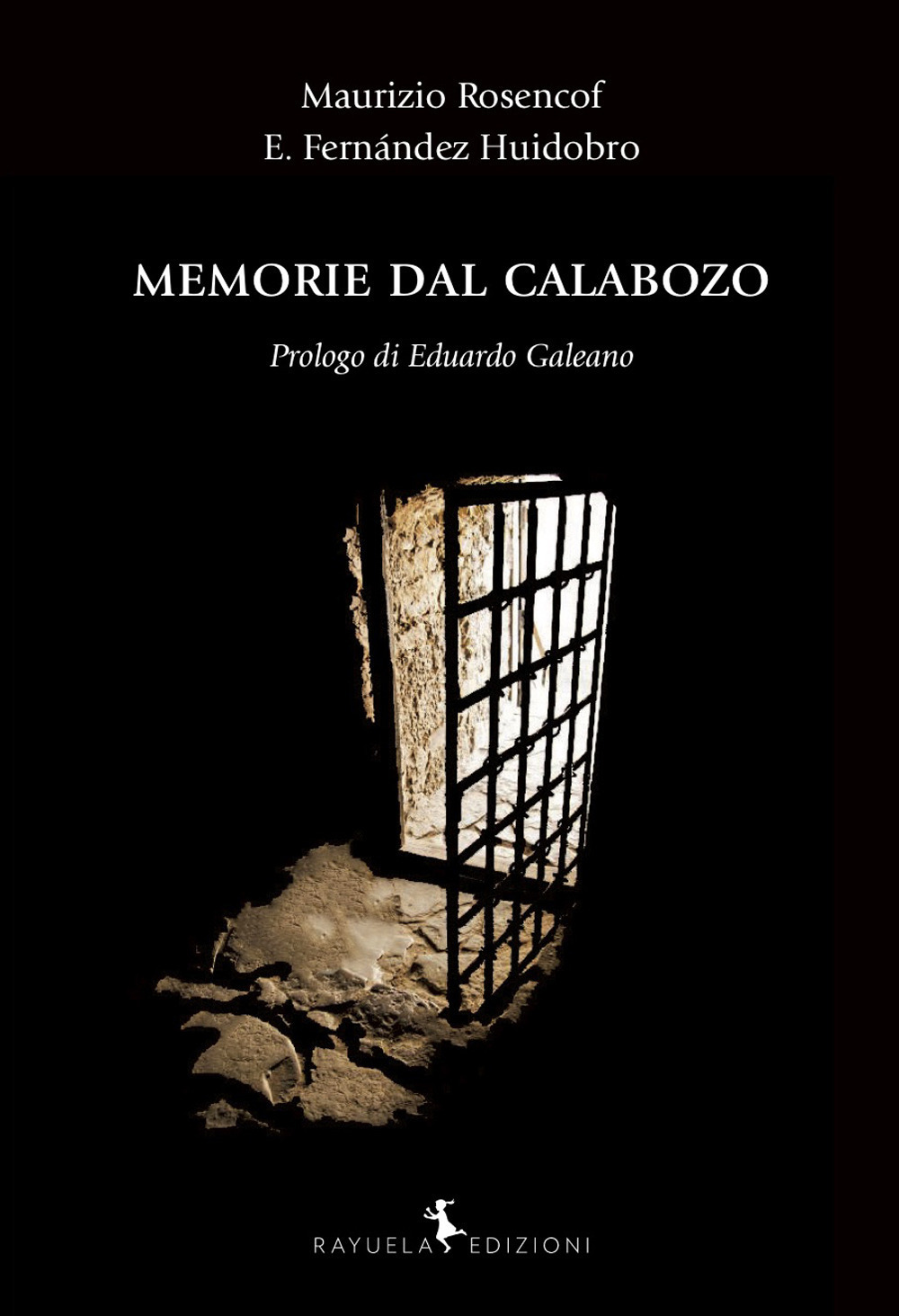 Libri Mauricio Rosencof / FernÃ¡ndez Huidobro Eleuterio - Memorie Dal Calabozo NUOVO SIGILLATO, EDIZIONE DEL 02/02/2021 SUBITO DISPONIBILE