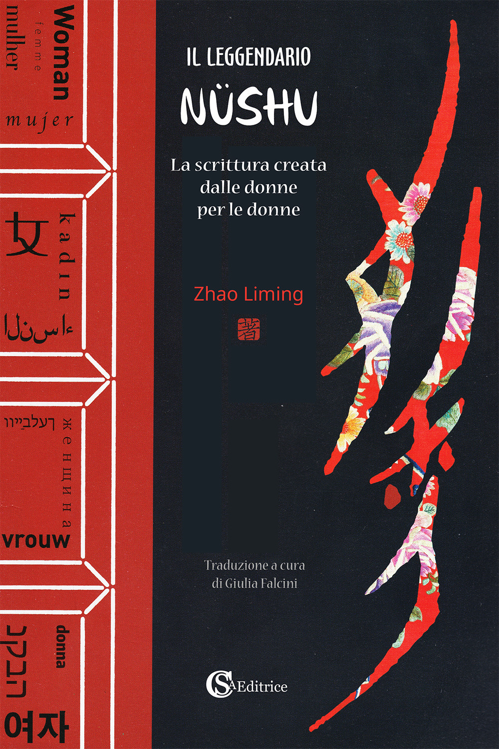 Libri Liming Zhao - Il Leggendario Nushu. La Scrittura Creata Dalle Donne Per Le Donne NUOVO SIGILLATO, EDIZIONE DEL 21/06/2021 SUBITO DISPONIBILE