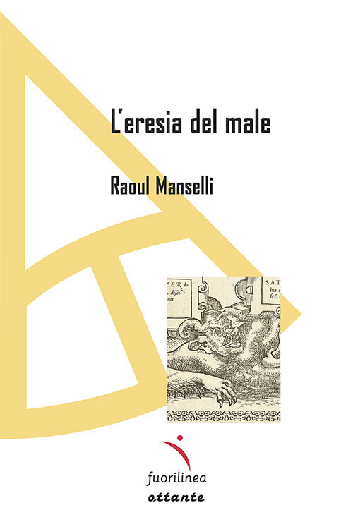 Libri Raoul Manselli - L' Eresia Del Male NUOVO SIGILLATO, EDIZIONE DEL 10/01/2021 SUBITO DISPONIBILE