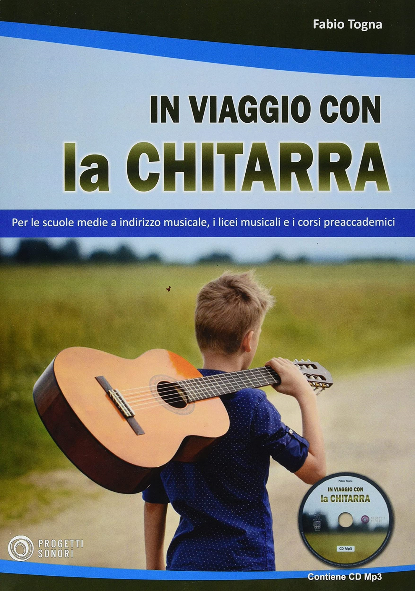 Libri Togna Fabio - In Viaggio Con La Chitarra. Con CD-Audio NUOVO SIGILLATO, EDIZIONE DEL 17/02/2021 SUBITO DISPONIBILE