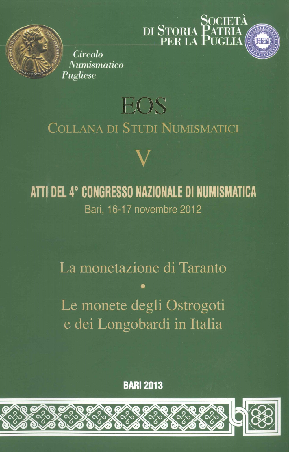 Libri Atti Del IV Congresso Nazionale Di Numismatica (Bari, 16-17 Novembre 2012) NUOVO SIGILLATO SUBITO DISPONIBILE