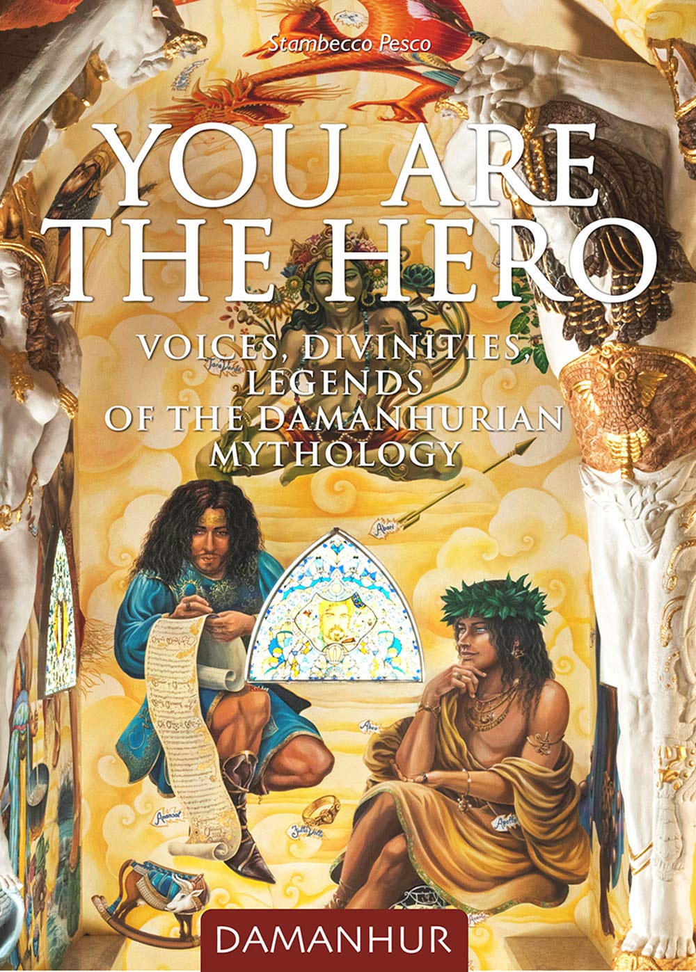 Libri Silvio Palombo - You Are The Hero. Voices, Divinities, Legends Of The Damanhurian Mythology NUOVO SIGILLATO, EDIZIONE DEL 02/03/2021 SUBITO DISPONIBILE