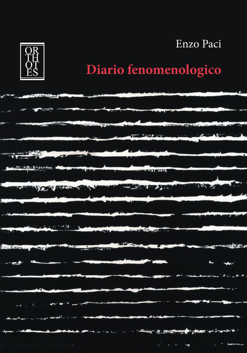 Libri Enzo Paci - Diario Fenomenologico NUOVO SIGILLATO, EDIZIONE DEL 23/02/2021 SUBITO DISPONIBILE
