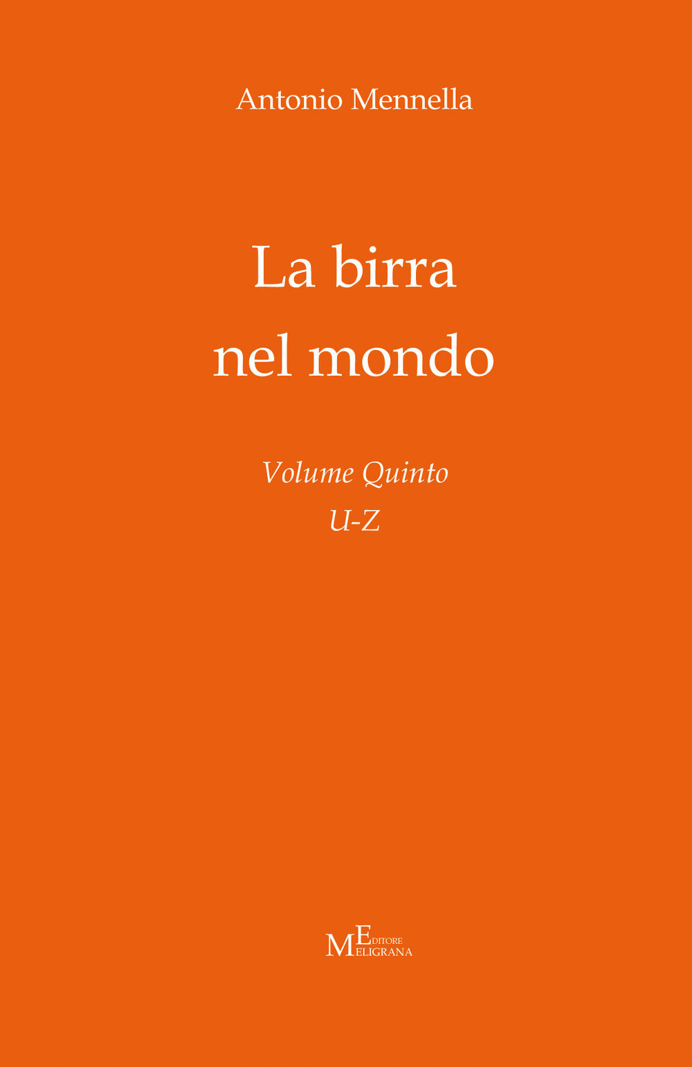 Libri Antonio Mennella - La Birra Nel Mondo Vol 05 NUOVO SIGILLATO, EDIZIONE DEL 01/03/2021 SUBITO DISPONIBILE