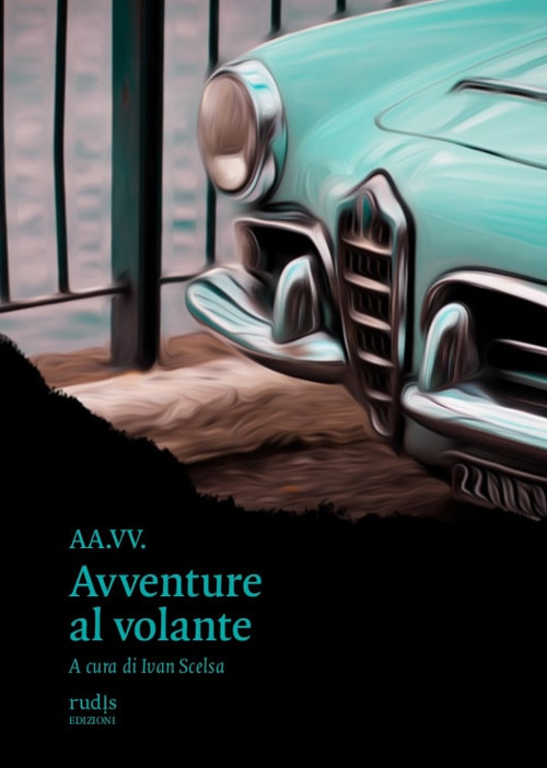 Libri Avventure Al Volante NUOVO SIGILLATO, EDIZIONE DEL 13/03/2021 SUBITO DISPONIBILE