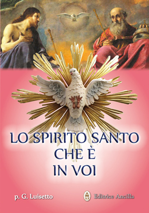 Libri Luisetto Giovanni M. - Lo Spirito Santo Che E In Voi NUOVO SIGILLATO, EDIZIONE DEL 10/05/2016 SUBITO DISPONIBILE