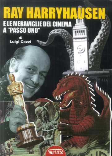 Libri Luigi Cozzi - Ray Harryhausen E Le Meraviglie Del Cinema A -Passo Uno NUOVO SIGILLATO, EDIZIONE DEL 01/01/2009 SUBITO DISPONIBILE