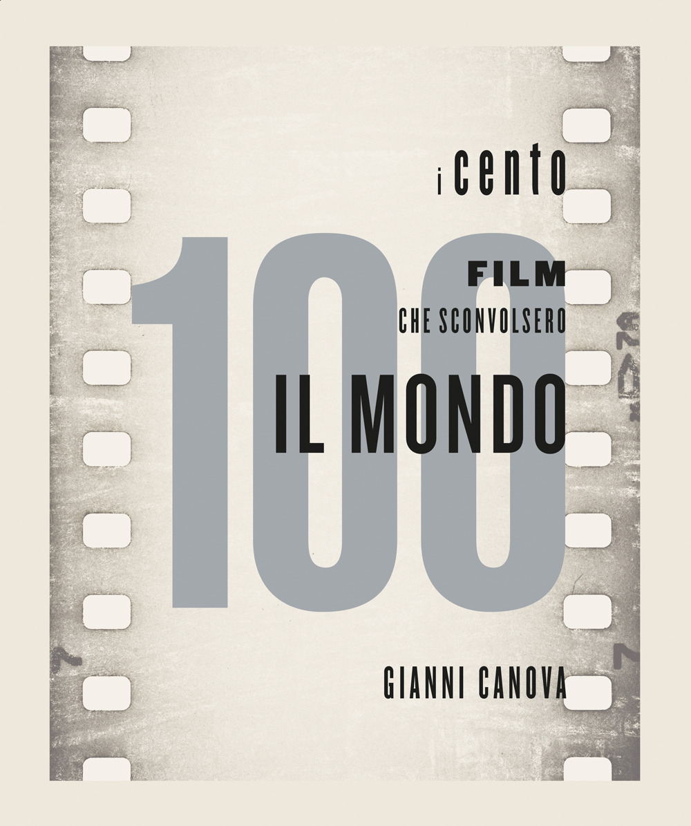 Libri 100 Film Che Sconvolsero Il Mondo (I) NUOVO SIGILLATO, EDIZIONE DEL 27/01/2022 SUBITO DISPONIBILE