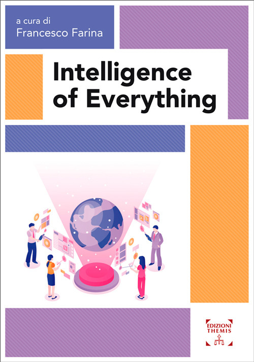 Libri Intelligence Of Everything NUOVO SIGILLATO, EDIZIONE DEL 15/02/2021 SUBITO DISPONIBILE