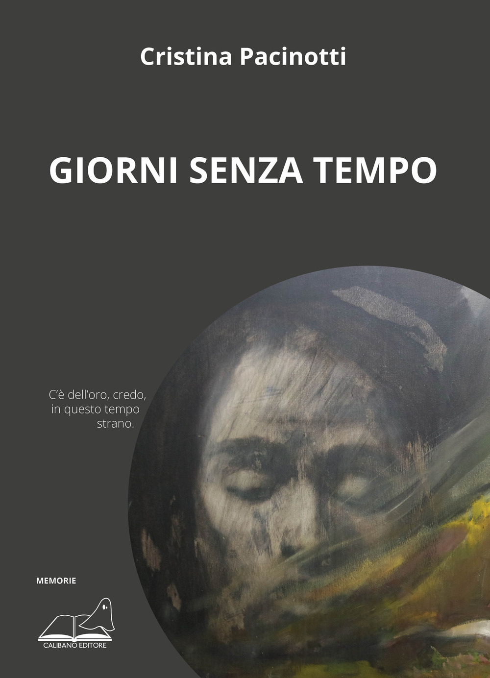 Libri Cristina Pacinotti - Giorni Senza Tempo NUOVO SIGILLATO, EDIZIONE DEL 26/04/2021 SUBITO DISPONIBILE