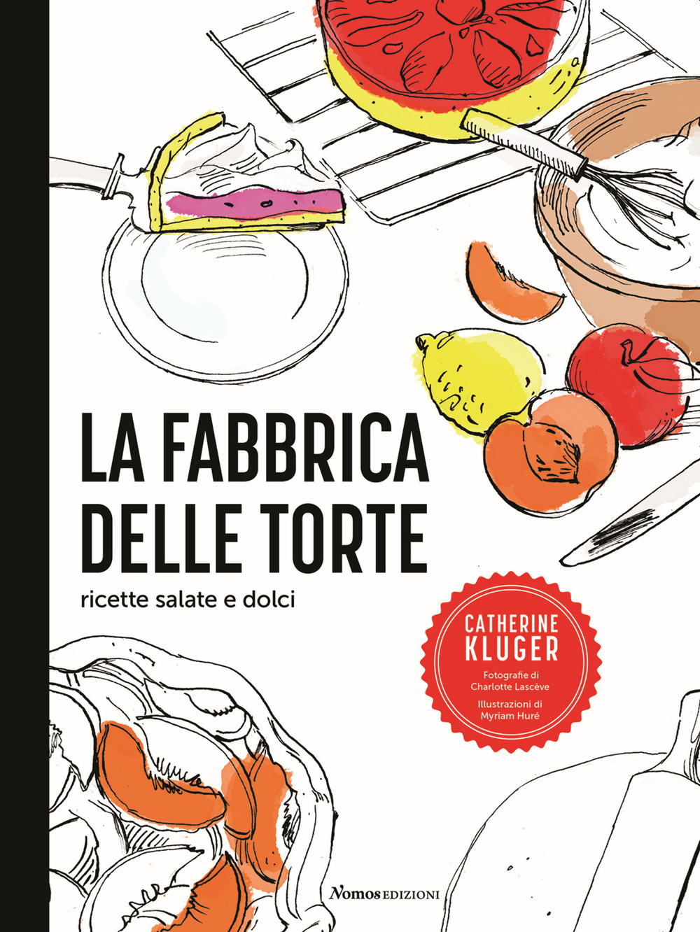 Libri Kluger Catherine - La Fabbrica Delle Torte. Ricette Salate E Dolci NUOVO SIGILLATO, EDIZIONE DEL 06/10/2021 SUBITO DISPONIBILE