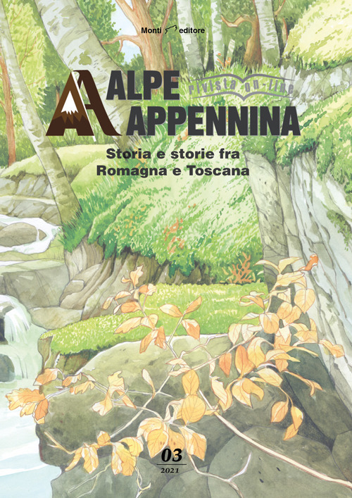 Libri Alpe Appennina. Storia E Storie Fra Romagna E Toscana 03 NUOVO SIGILLATO, EDIZIONE DEL 30/03/2021 SUBITO DISPONIBILE
