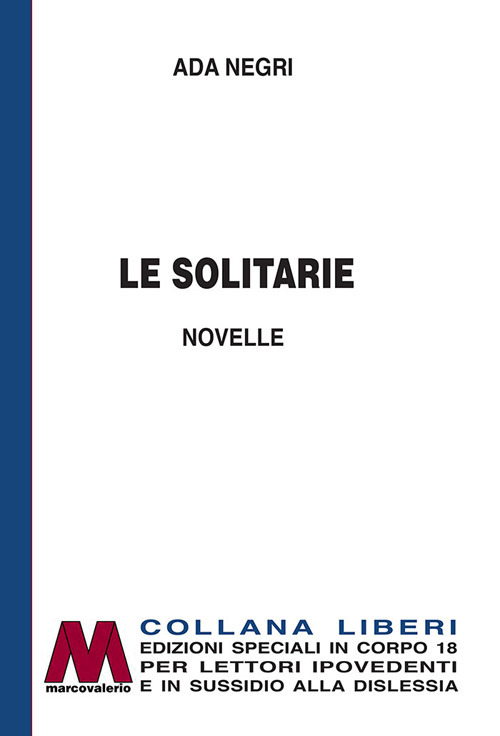 Libri Ada Negri - Le Solitarie. Ediz. Per Ipovedenti NUOVO SIGILLATO, EDIZIONE DEL 02/04/2021 SUBITO DISPONIBILE