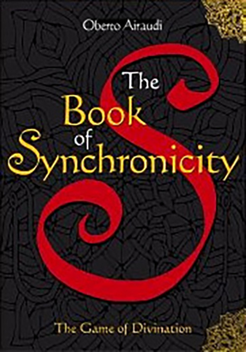 Libri Airaudi Oberto - The Book Of Synchronicity. The Game Of Divination NUOVO SIGILLATO, EDIZIONE DEL 02/03/2021 SUBITO DISPONIBILE