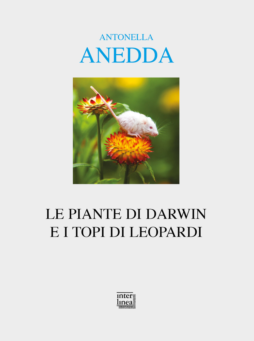 Libri Antonella Anedda - Le Piante Di Darwin E I Topi Di Leopardi NUOVO SIGILLATO, EDIZIONE DEL 31/03/2022 SUBITO DISPONIBILE