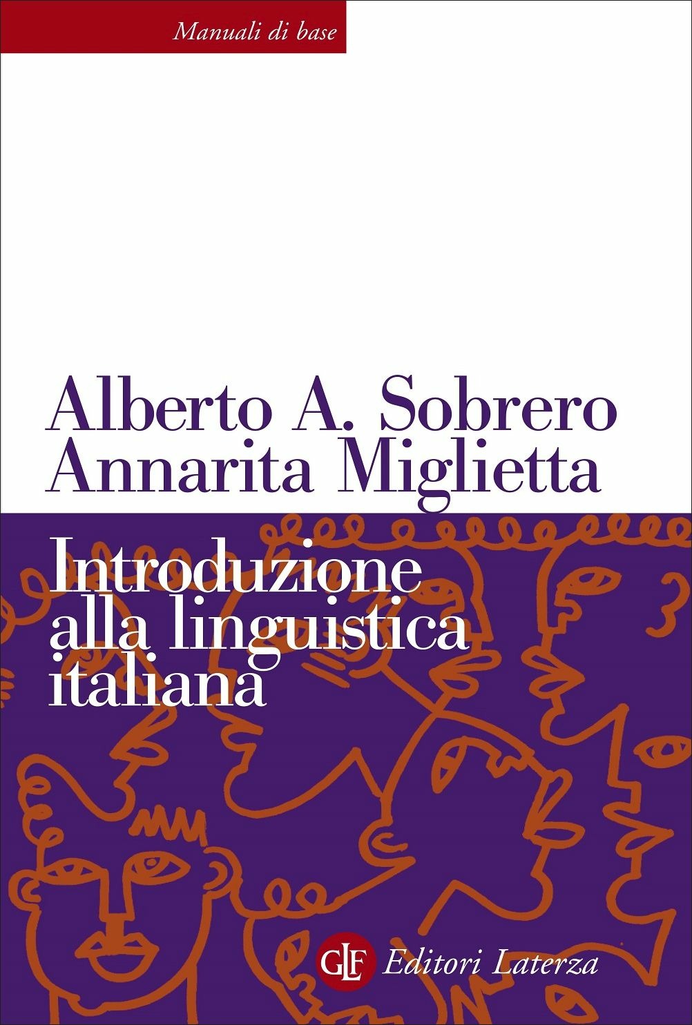 Libri Sobrero Alberto A. / Annarita Miglietta - Introduzione Alla Linguistica Italiana. Nuova Ediz. NUOVO SIGILLATO, EDIZIONE DEL 09/09/2021 SUBITO DISPONIBILE