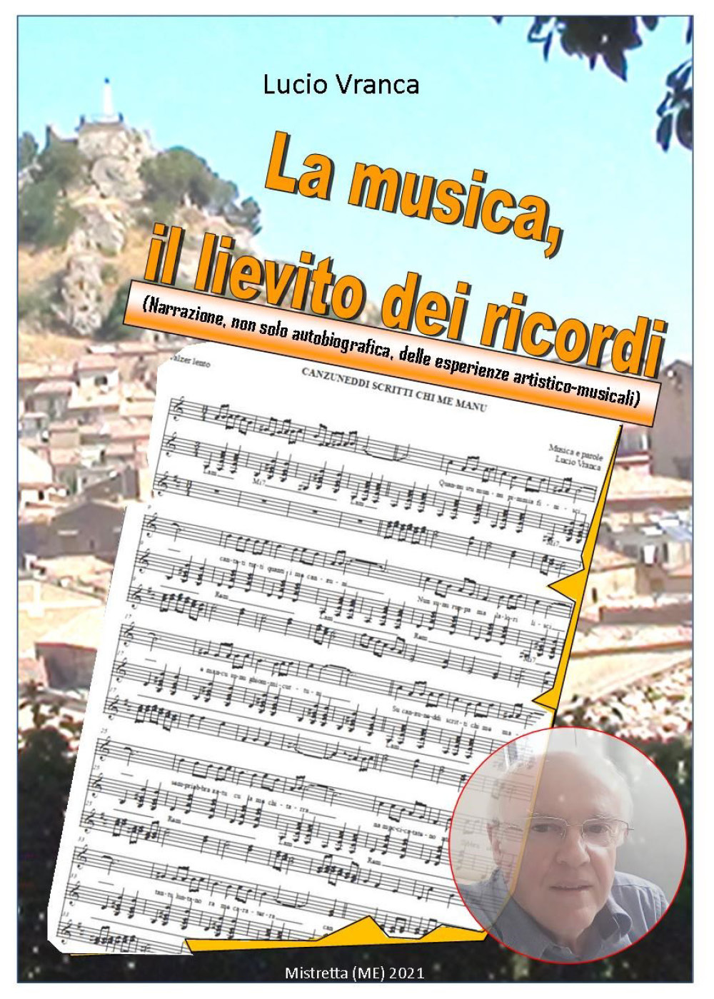 Libri Vranca Lucio - La Musica, Il Lievito Dei Ricordi NUOVO SIGILLATO, EDIZIONE DEL 07/04/2021 SUBITO DISPONIBILE