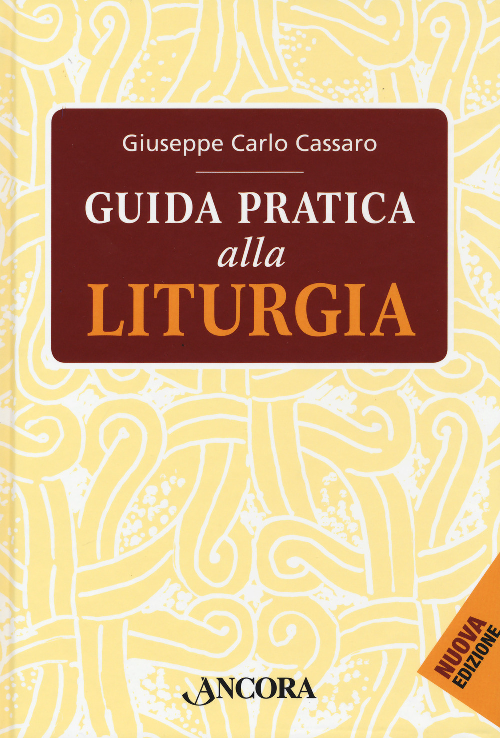 Libri Cassaro Giuseppe Carlo - Guida Pratica Alla Liturgia NUOVO SIGILLATO, EDIZIONE DEL 28/09/2021 SUBITO DISPONIBILE