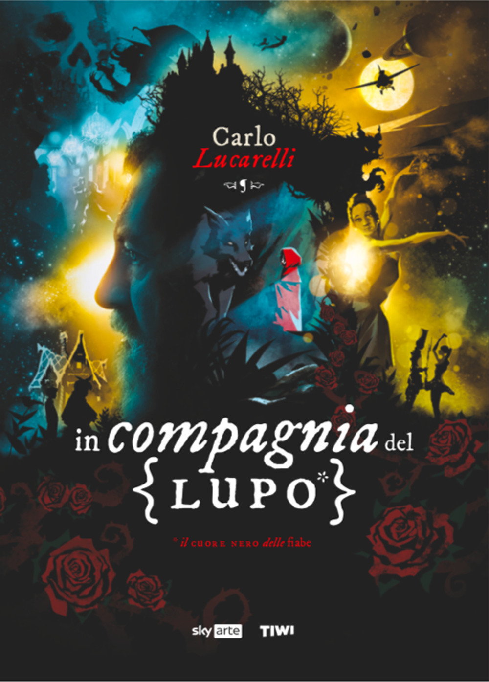 Libri Lucarelli Carlo - In Compagnia Del Lupo. Il Cuore Nero Delle Fiabe NUOVO SIGILLATO, EDIZIONE DEL 14/10/2021 SUBITO DISPONIBILE
