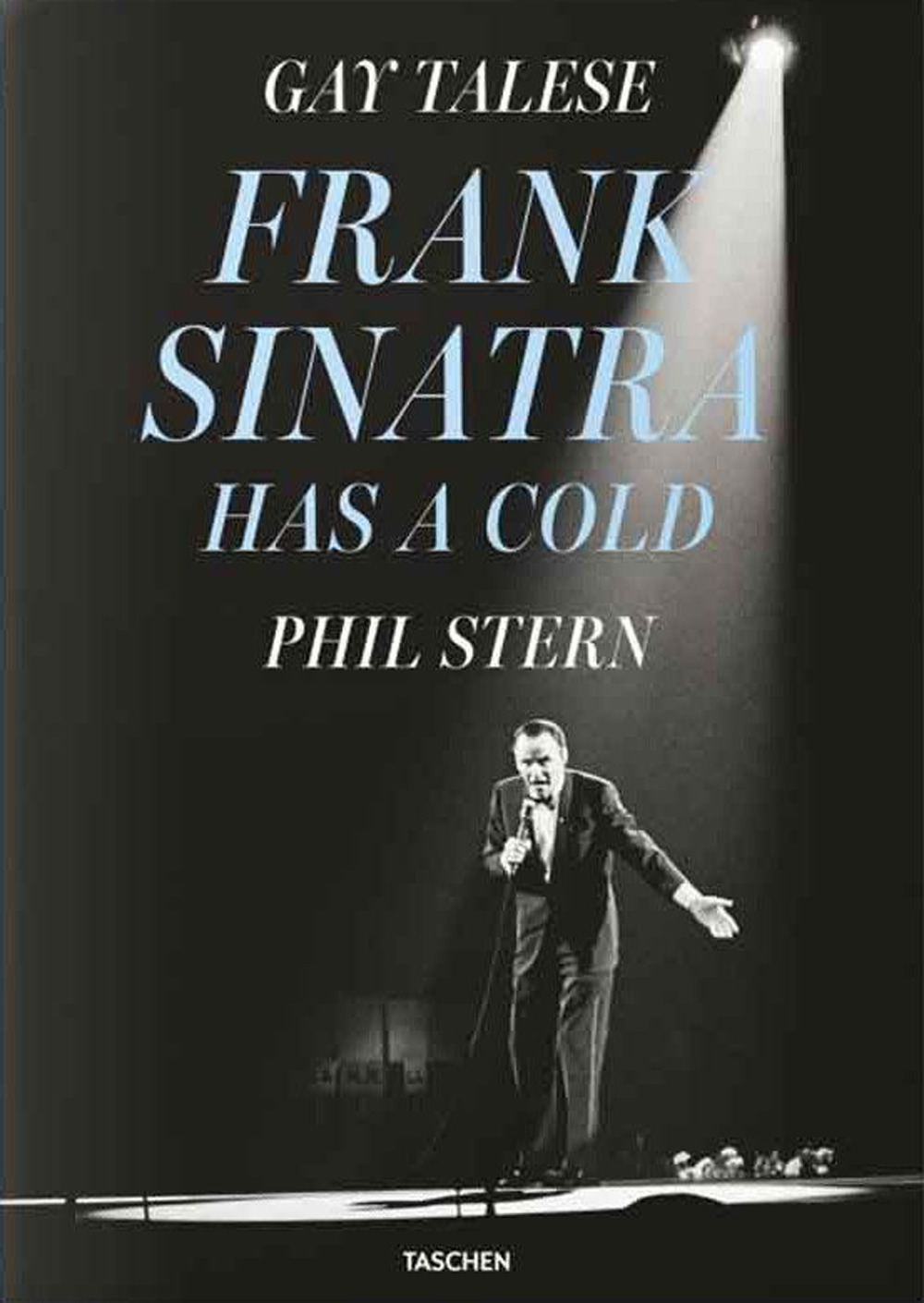 Libri Gay Talese / Phil Stern - Frank Sinatra Has A Cold NUOVO SIGILLATO, EDIZIONE DEL 24/06/2021 SUBITO DISPONIBILE